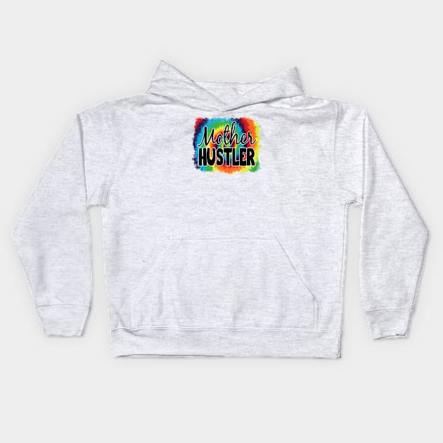 Mother Hustler Kids Hoodie by Duds4Fun